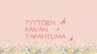 Tapahtuman Tyttöjen päivän tapahtuma 2026 kuva