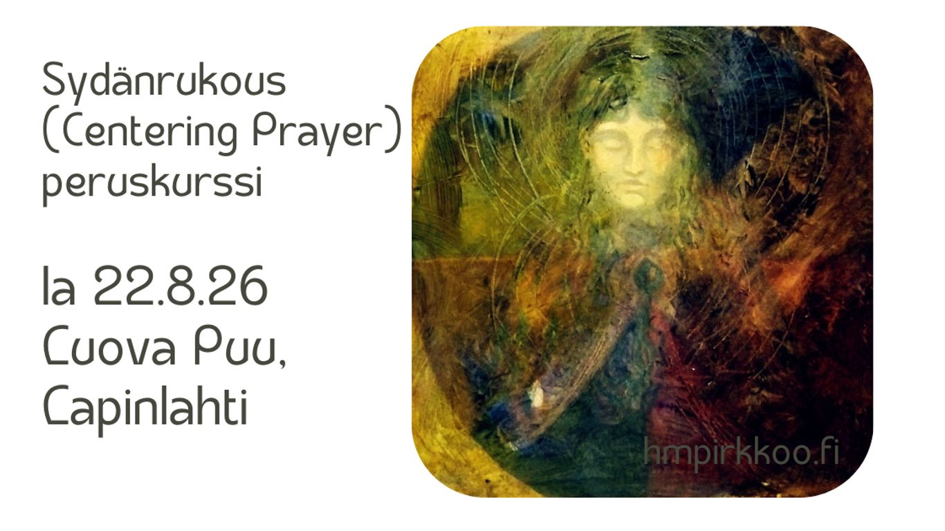 Sydänrukous (centering prayer) peruskurssi