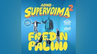 Tapahtuman ADHD - Supervoima 2: Fredin paluu, K-18 kuva